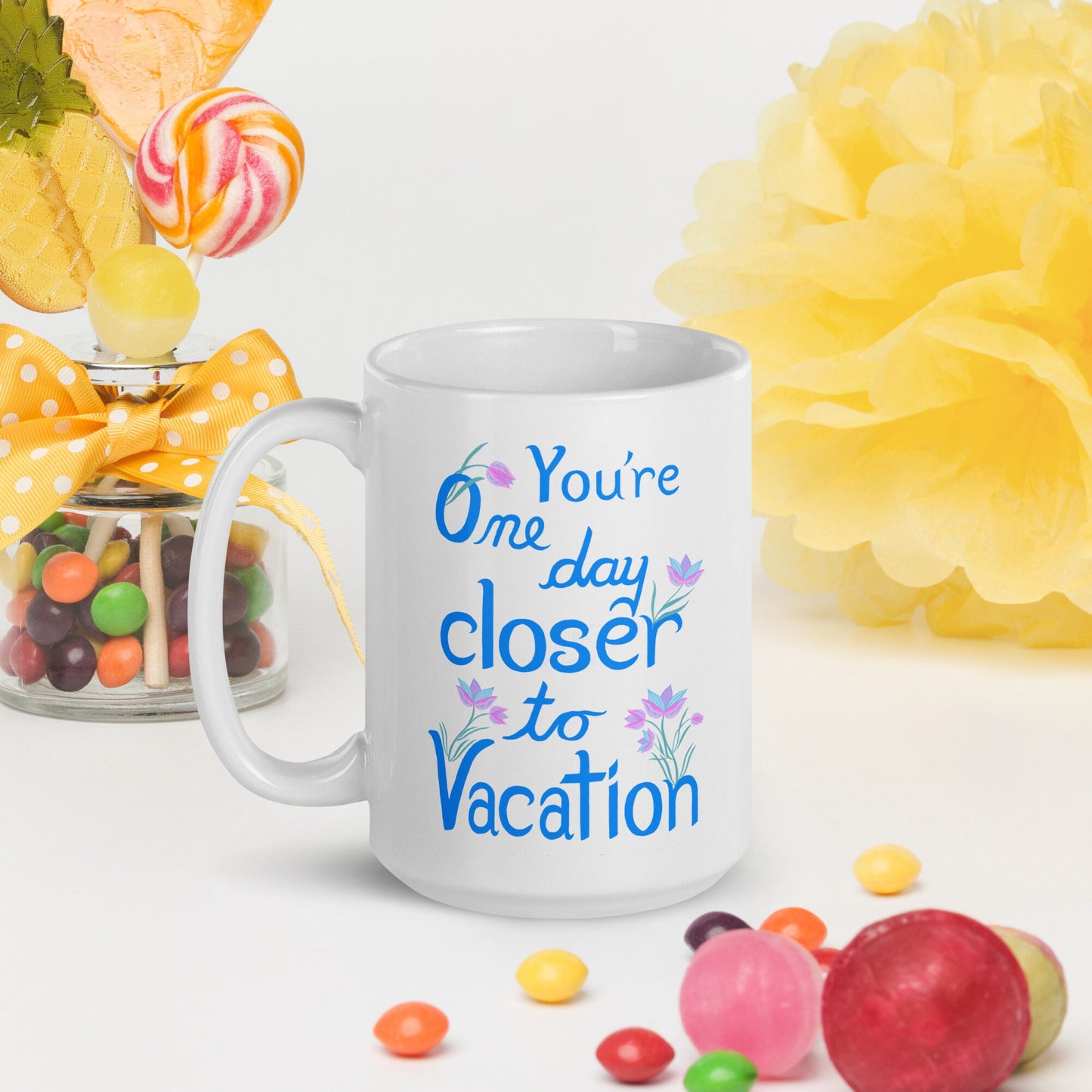 One Day Closer to Vacation white glossy mug | Funny phrase mug | humor mug | office desk mug