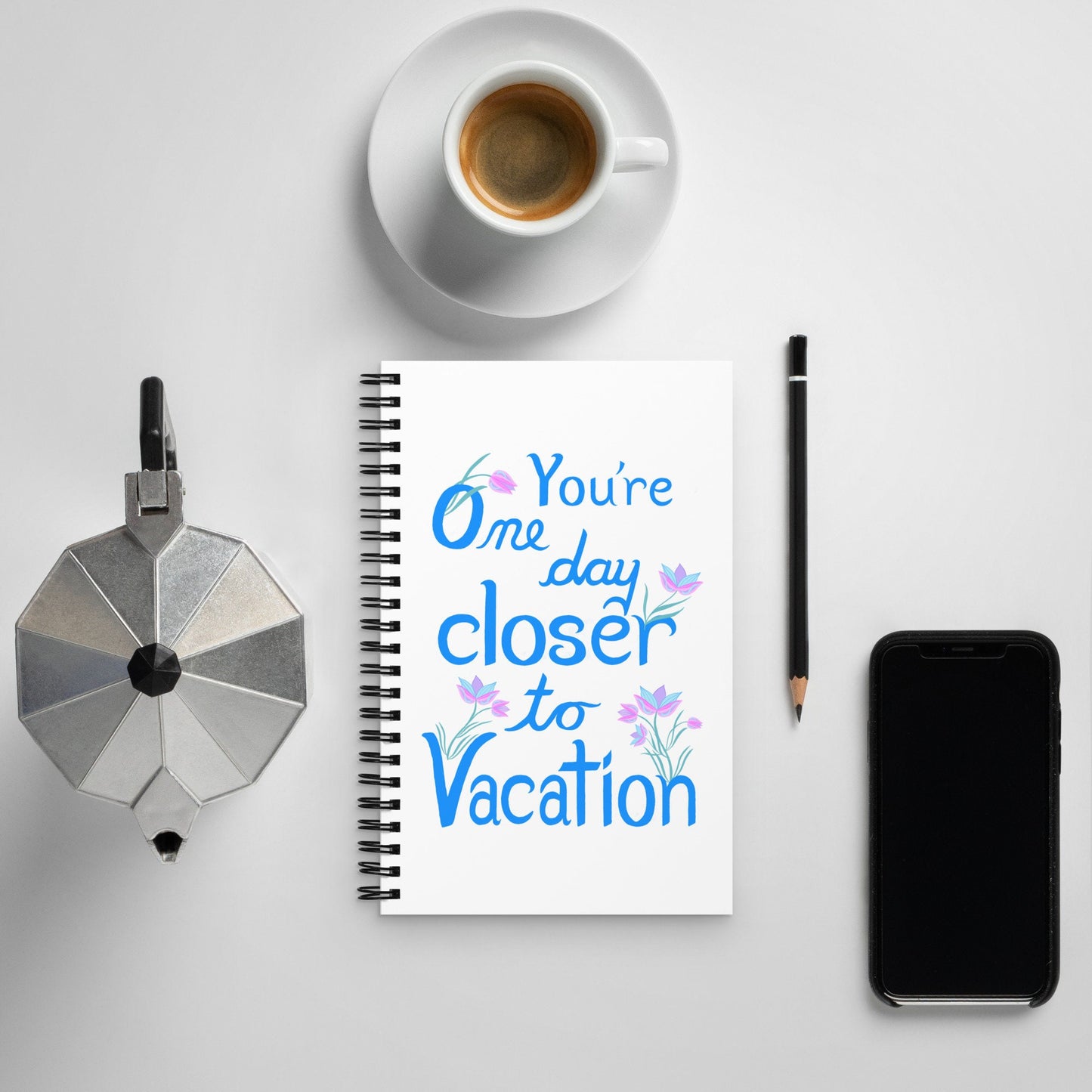 One Day Closer to Vacation spiral notebook | humor phrase | funny phrase | funny journal