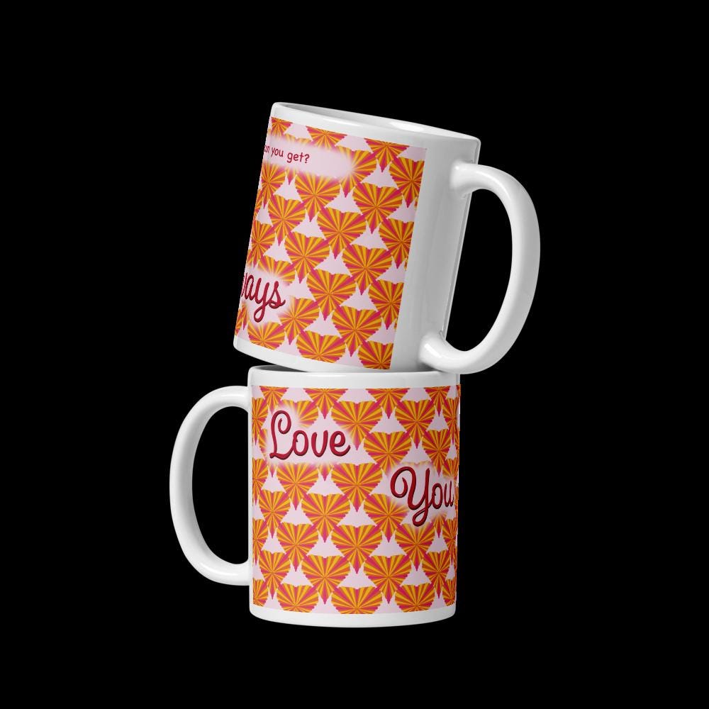 Love You Always how lucky can you get? White glossy mug with bright pink and orange hearts | Funny mug | Valentines mug | Valentines Funny
