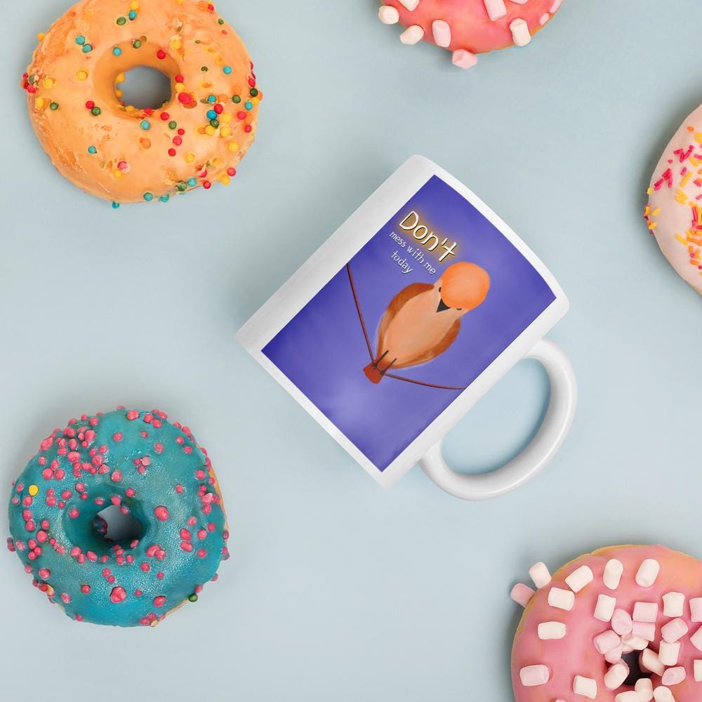 Don't Mess With Me | funny bird | funny mug | white glossy mug